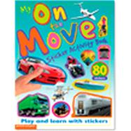 My on the Move Sticker Activity Book 9781906572983