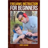 Guns the Right Way: Introducing Kids to Firearm Safety and Shooting 9781440242984