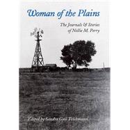 Woman of the Plains: The Journals and Stories of Nellie M. Perry 9781623492984
