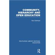 Community, Hierarchy and Open Education (RLE Edu L) 9780415752985