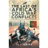 The Last of Africa's Cold War Conflicts 9781526772985