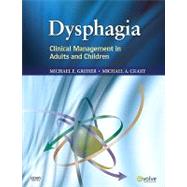 Dysphagia: Clinical Management in Adults and Children 9780323052986