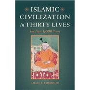 Islamic Civilization in Thirty Lives 9780520292987