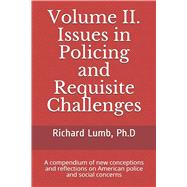 Volume II. Issues in Policing and Requisite Challenges 9781096002987
