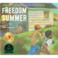 Freedom Summer: Celebrating the 50th Anniversary of the Freedom Summer 9781481422987