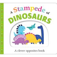 Picture Fit Board Books: A Stampede of Dinosaurs An Opposites Book 9780312522988