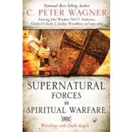 Supernatural Forces in Spiritual Warfare : Wrestling with Dark Angels 9780768402988