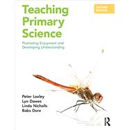 Teaching Primary Science: Promoting Enjoyment and Developing Understanding 9780273772989