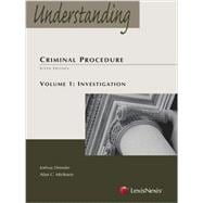 Understanding Criminal Procedure: Investigation 9780769862989