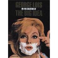 George Lois: On Creating the Big Idea 9782759402991