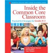 Inside the Common Core Classroom Practical ELA Strategies for Grades K-2 9780133362992