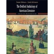 The Bedford Anthology of American Literature, Volume One Beginnings to the Civil War 9780312482992