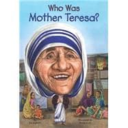 Who Was Mother Teresa? 9780448482996