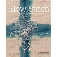 Slow Stitch Mindful and Contemplative Textile Art 9781849942997