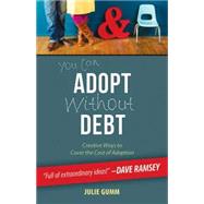 You Can Adopt Without Debt 9781426793004