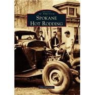 Spokane Hot Rodding 9781467133005