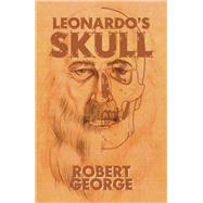 Leonardo’s Skull 9781984533005