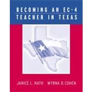 Becoming an Ec-4 Teacher in Texas: A Course of Study for the Pedagogy and Professional Responsibilities (Ppr) Texes
