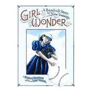 Girl Wonder : A Baseball Story in Nine Innings