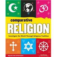 Comparative Religion Investigate the World Through Religious Tradition 9781619303010