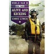 Alive and Kicking (World War II, Book 3) 9780545523011