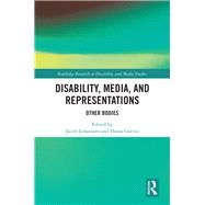 Disability, Media, and Representations: Other Bodies 9781138603011