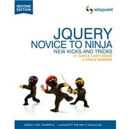 JQuery : Novice to Ninja - New Kicks and Tricks 9780987153012