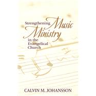 Strengthening Music Ministry in the Evangelical Church 9781973643012