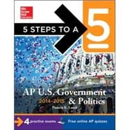 5 Steps to a 5 AP US Government and Politics, 2014-2015 Edition 9780071803014