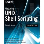 Mastering Unix Shell Scripting Bash, Bourne, and Korn Shell Scripting for Programmers, System Admini