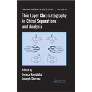 Thin Layer Chromatography in Chiral Separations and Analysis 9780367453015