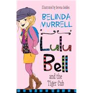 Lulu Bell and the Tiger Cub 9780857983015