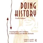 Doing History: Investigating With Children in Elementary and Middle Schools 9780415873017