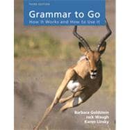 Grammar to Go: How It Works and How To Use It, 3rd Edition 9781133373018