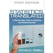 Statistics Translated A Step-by-Step Guide to Analyzing and Interpreting Data 9781462503018