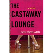 The Castaway Lounge 9781938103018