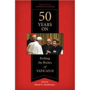50 Years on: Probing the Riches of Vatican II 9780814683019