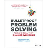 Bulletproof Problem Solving 9781119553021