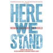 Here We Stand: Women Changing the World 9781909983021