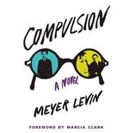 Compulsion A Novel 9781941493021