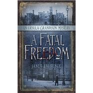 A Fatal Freedom 9780750963022