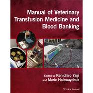 Manual of Veterinary Transfusion Medicine and Blood Banking 9781118933022