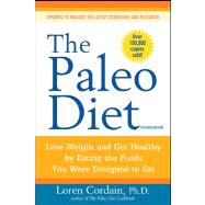 The Paleo Diet Lose Weight and Get Healthy by Eating the Foods You Were Designed to Eat 9780470913024