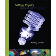 College Physics: Reasoning and Relationships 9781133383024