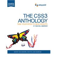 The CSS3 Anthology: Take Your Sites to New Heights 9780987153029