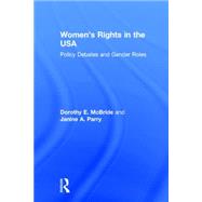 Women's Rights in the USA: Policy Debates and Gender Roles 9781138833029