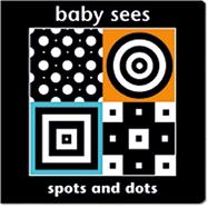 Baby Sees Spots and Dots 9781909763029