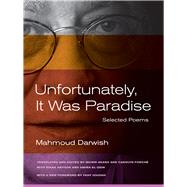 Unfortunately, It Was Paradise 9780520273030