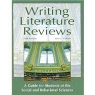 Writing Literature Reviews : A Guide for Students of the Social and Behavioral Sciences 9781936523030
