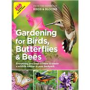 Gardening for Birds, Butterflies & Bees 9781621453031